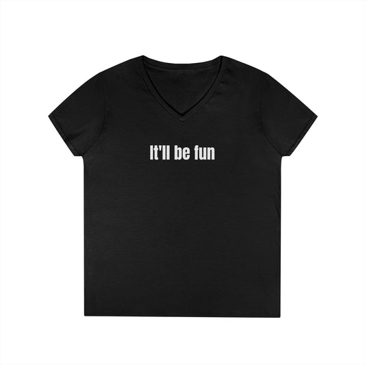 It'll Be Fun V-Neck Tee