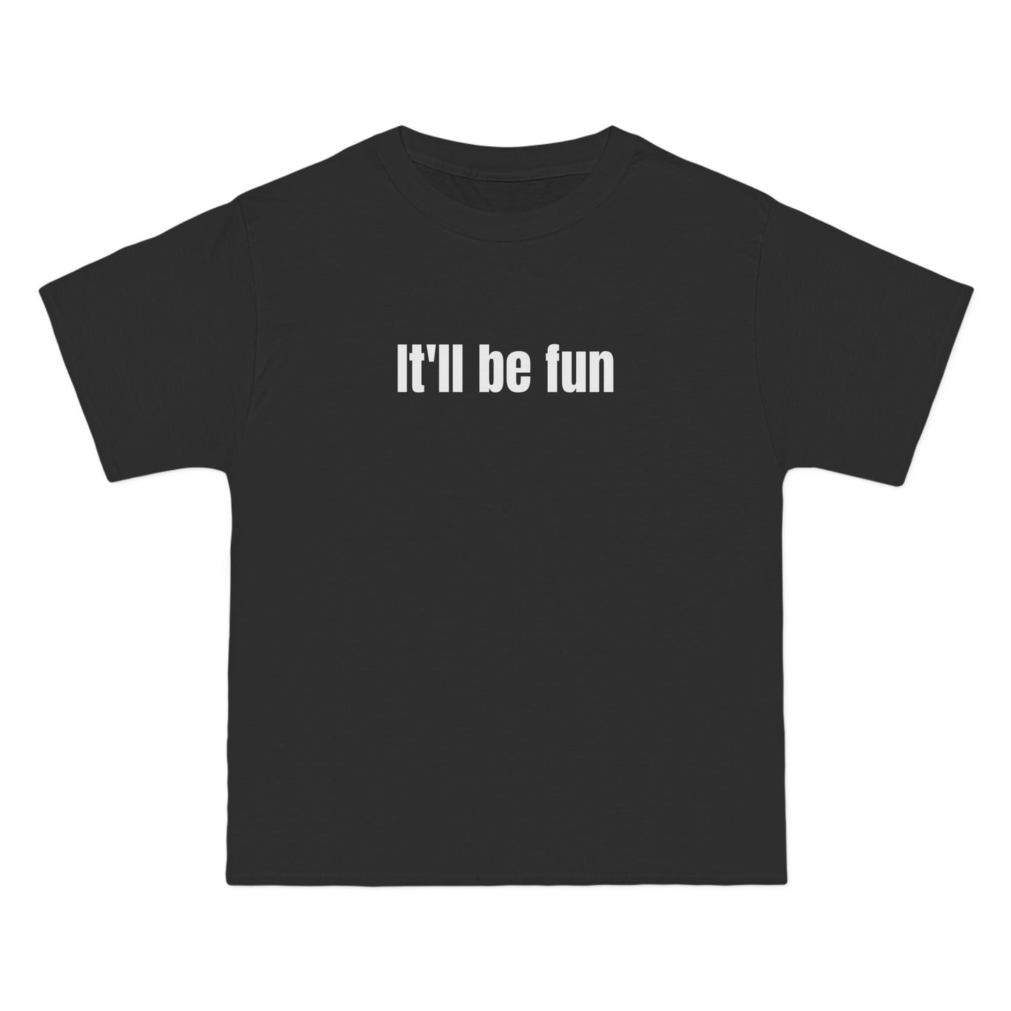 "It'll Be Fun" Tee